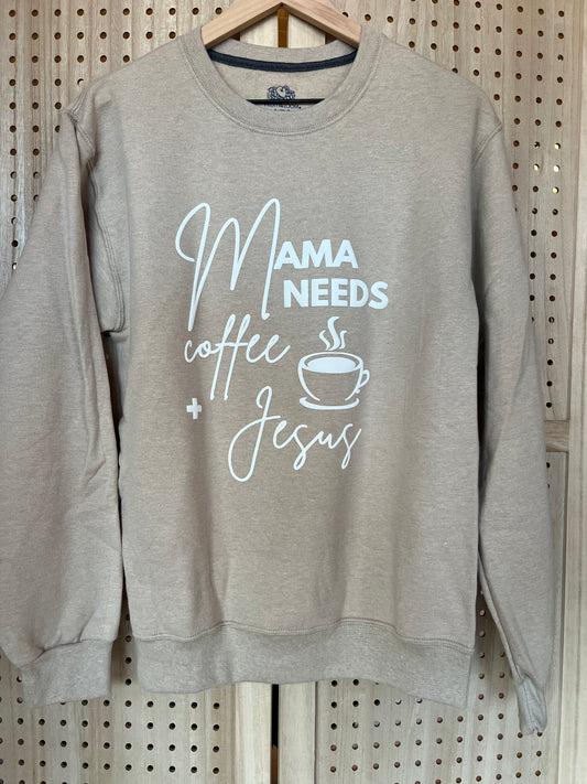 Mama Needs Coffee + Jesus Crewneck